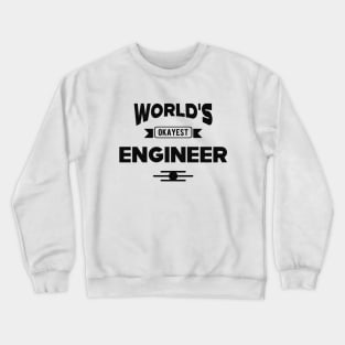 Engineer - World's okayest engineer Crewneck Sweatshirt